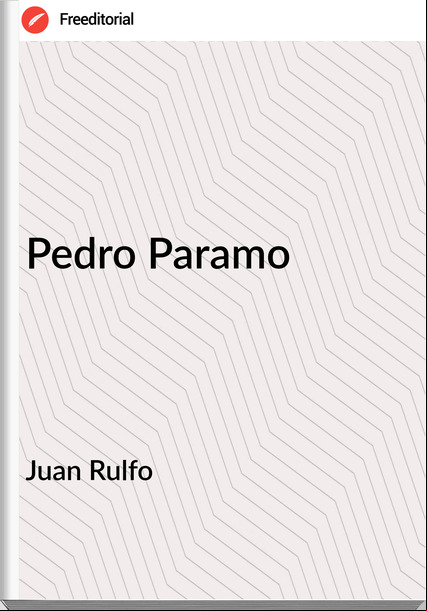 Juan Rulfo - Pedro Paramo