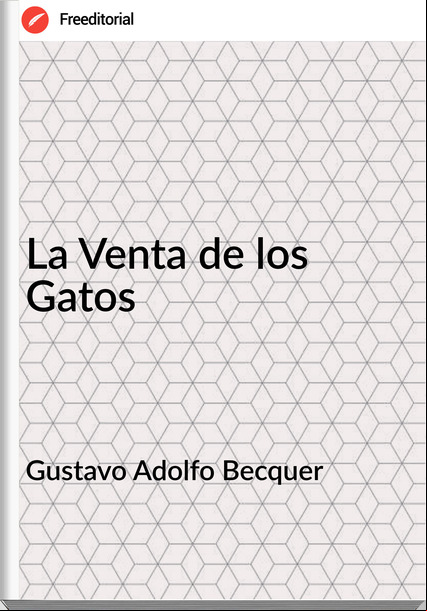 Gustavo Adolfo Becquer La Venta de los Gatos