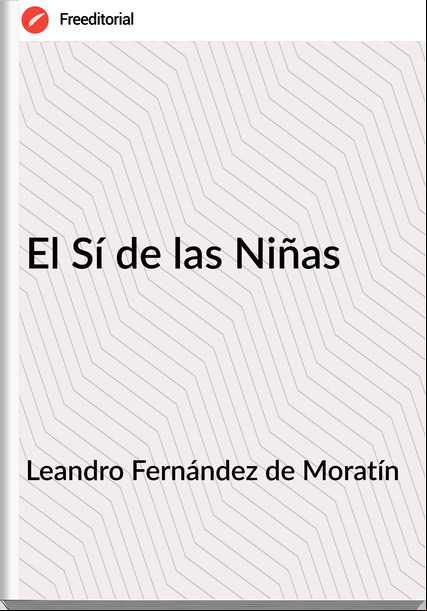 Leandro Fernández de Moratín El Sí de las Niñas
