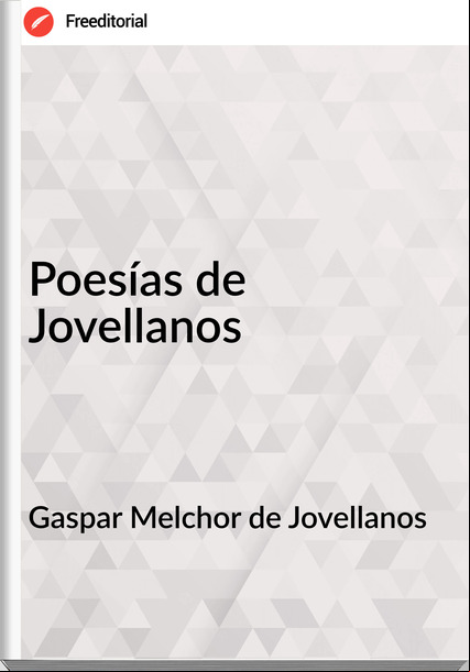 Gaspar Melchor de Jovellanos - Poesías de Jovellanos