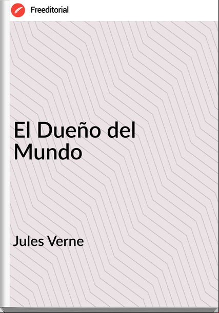 Jules Verne - El Dueño del Mundo