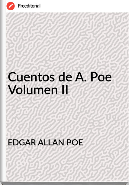 EDGAR ALLAN POE Cuentos de A. Poe Volumen II