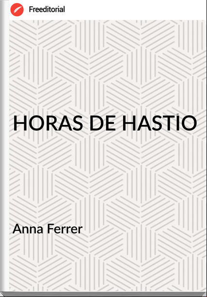 Anna Ferrer - HORAS DE HASTÍO