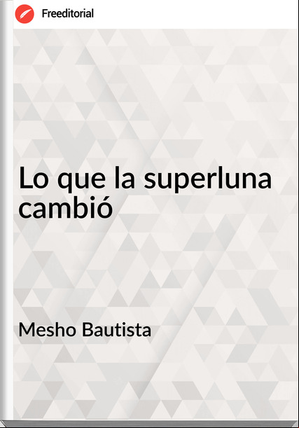 Mesho Bautista - Lo que la superluna cambió
