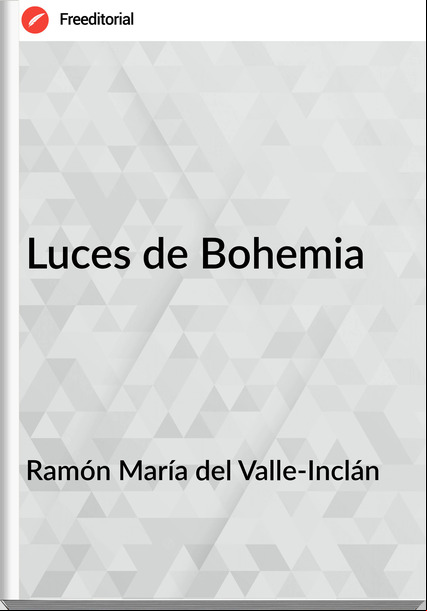 Ramón María del Valle-Inclán - Luces de Bohemia