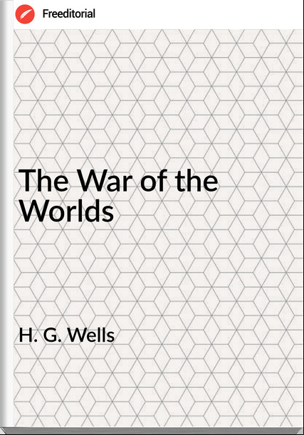 H. G. Wells The War of the Worlds