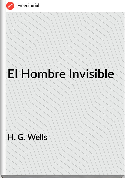 H. G. Wells El Hombre Invisible