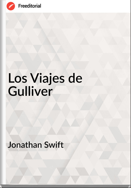 Jonathan Swift Los Viajes de Gulliver