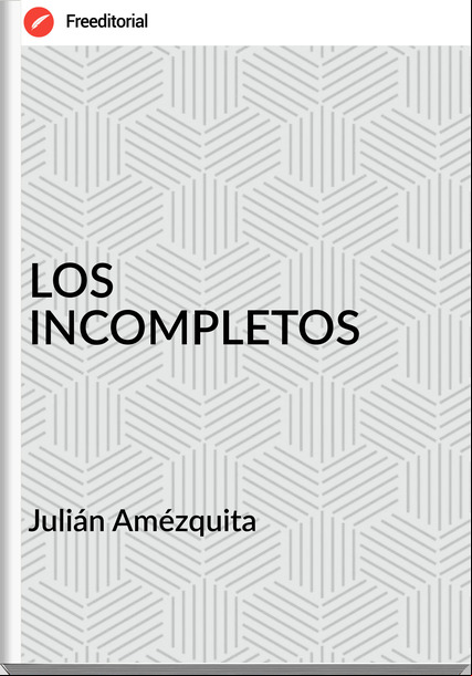 Julián Amézquita - LOS INCOMPLETOS