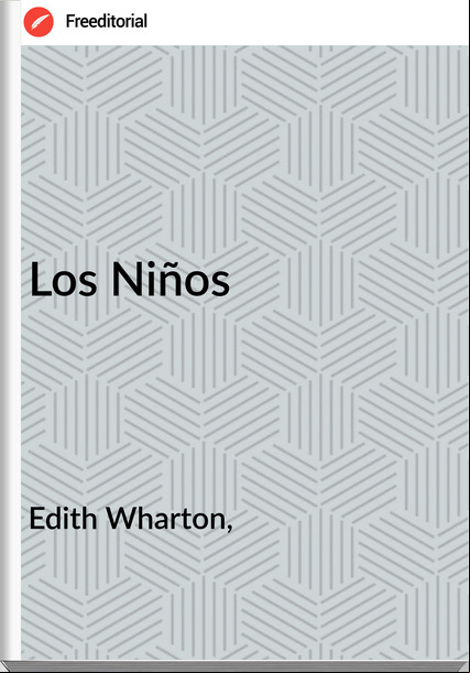 Edith Wharton, - Los Niños