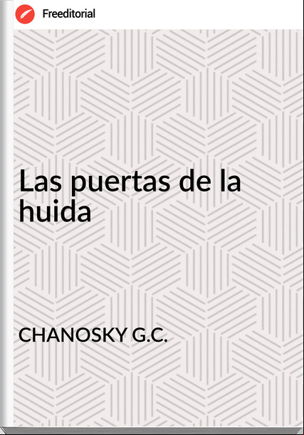 CHANOSKY G.C. - Las puertas de la huida