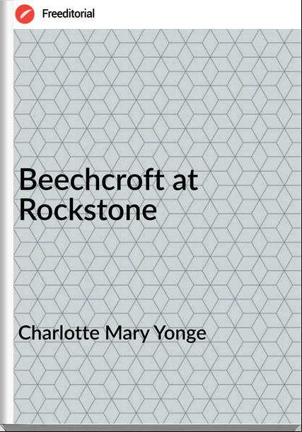 Charlotte Mary Yonge Beechcroft at Rockstone