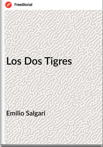 Emilio Salgari - Los Dos Tigres