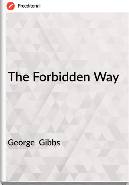 George Gibbs The Forbidden Way