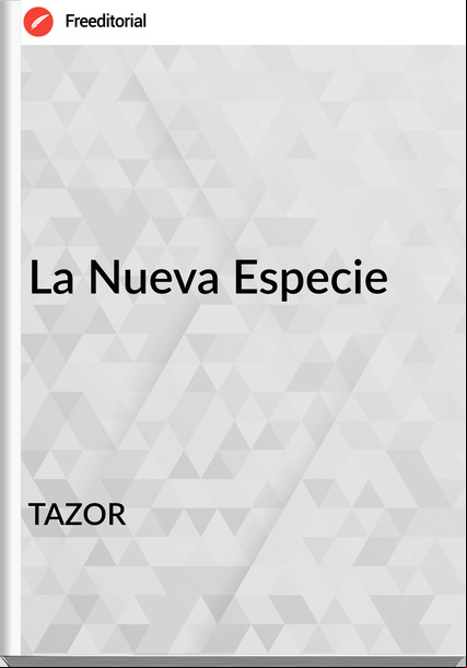 TAZOR - La Nueva Especie