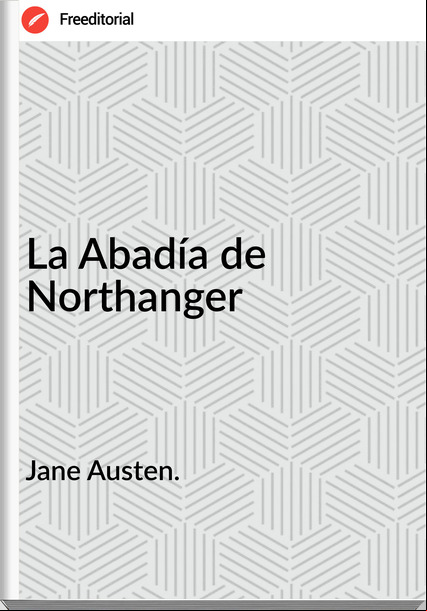 Jane Austen. La Abadía de Northanger