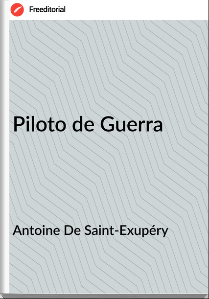 Antoine De Saint-Exupéry Piloto de Guerra