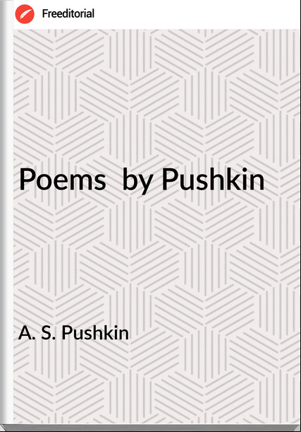 A. S. Pushkin Poems by Pushkin