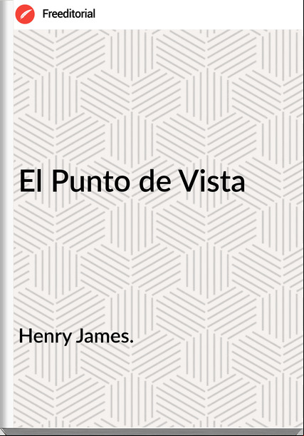Henry James. - El Punto de Vista