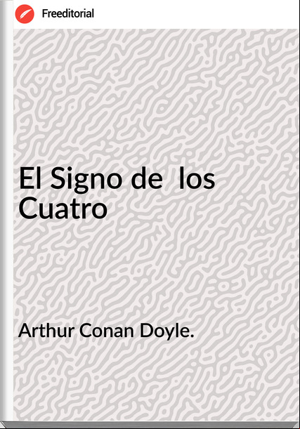 Arthur Conan Doyle. El Signo de los Cuatro