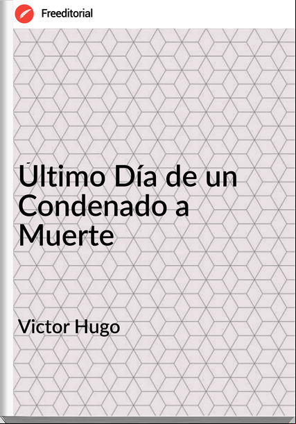 Victor Hugo - Último Día de un Condenado a Muerte