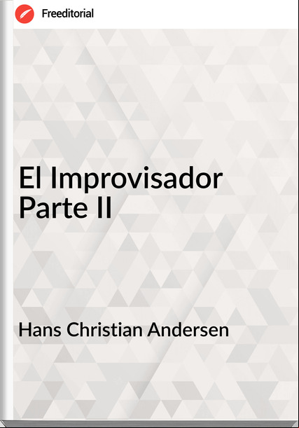 Hans Christian Andersen - El Improvisador Parte II