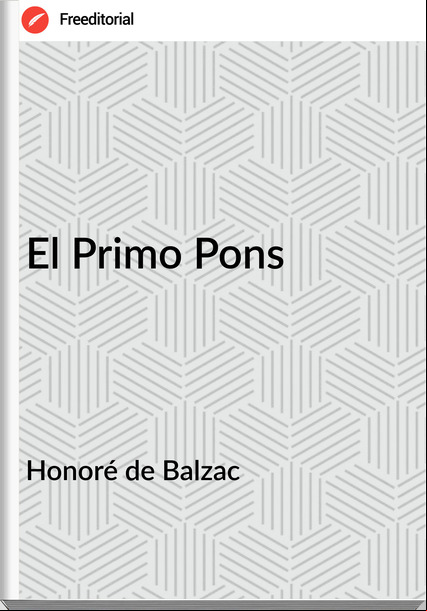 Honoré de Balzac El Primo Pons