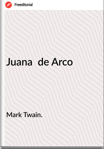 Mark Twain. Juana de Arco