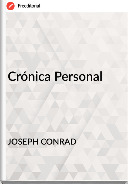 JOSEPH CONRAD Crónica Personal