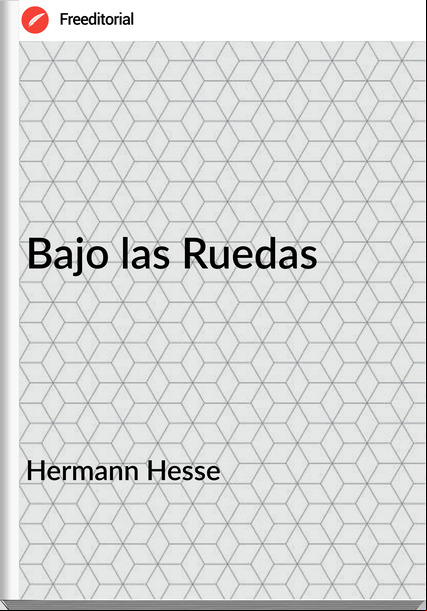 Hermann Hesse Bajo las Ruedas