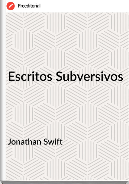 Jonathan Swift Escritos Subversivos