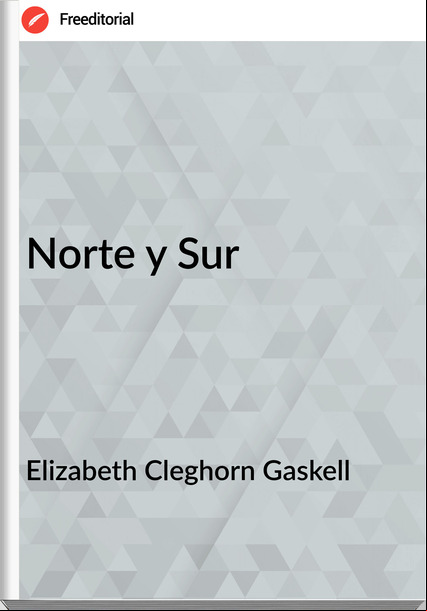 Elizabeth Cleghorn Gaskell Norte y Sur