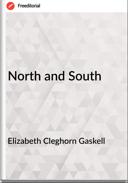 Elizabeth Cleghorn Gaskell - North and South