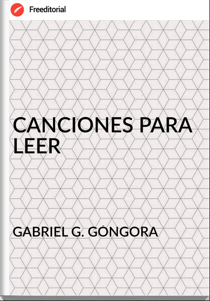 GABRIEL G. GÒNGORA - CANCIONES PARA LEER