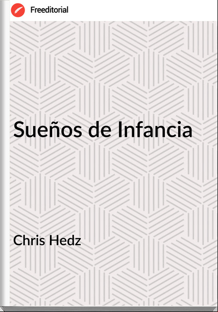 Chris Hedz - Sueños de Infancia