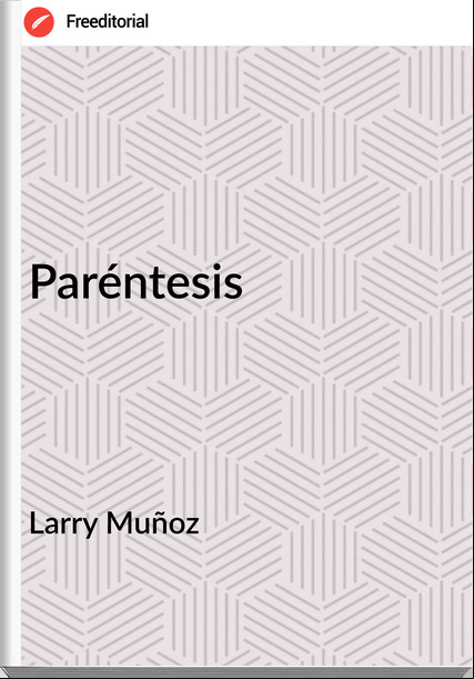 Larry Muñoz - Paréntesis