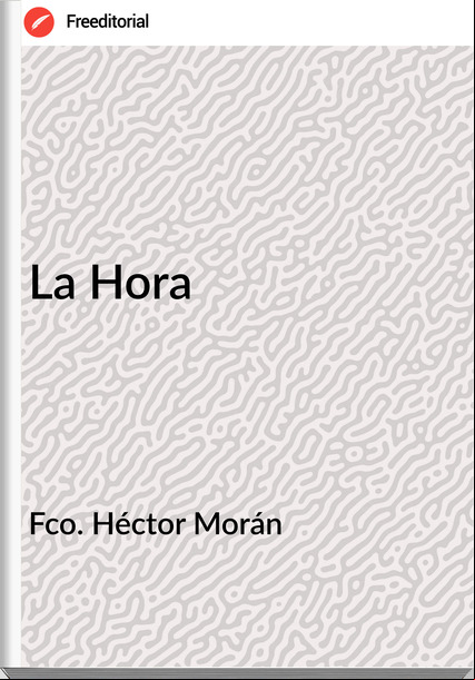 Fco. Héctor Morán  - La Hora