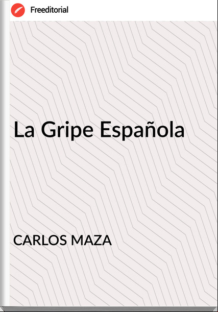 CARLOS MAZA - La Gripe Española