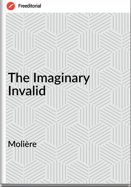 Molière The Imaginary Invalid