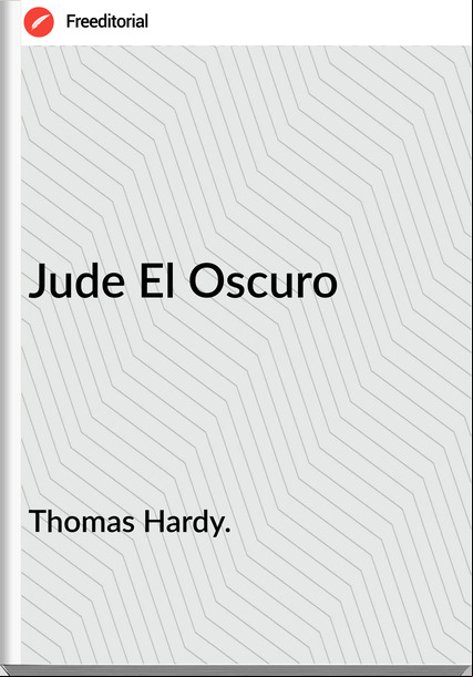 Thomas Hardy. Jude El Oscuro