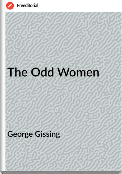 George Gissing The Odd Women