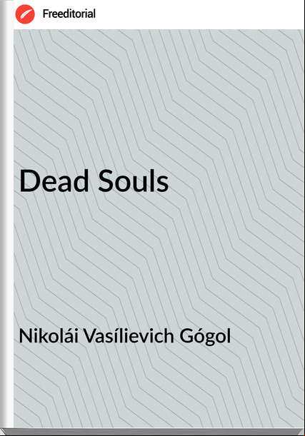 Nikolái Vasílievich Gógol - Dead Souls