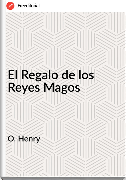 O. Henry - El Regalo de los Reyes Magos