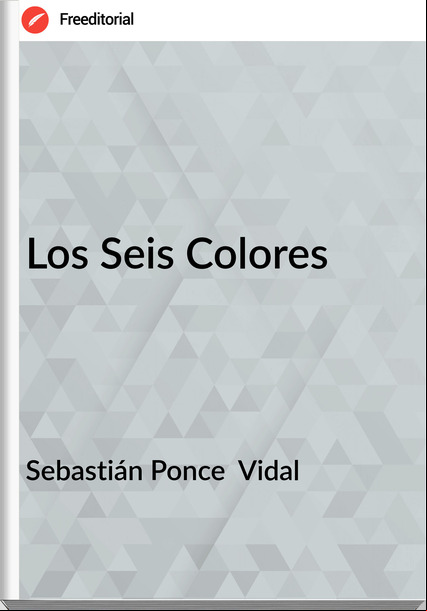 Sebastián Ponce  Vidal - Los Seis Colores