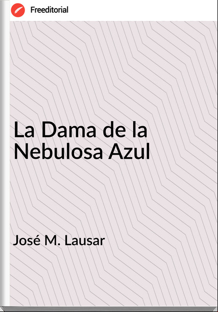 José M. Lausar - La Dama de la Nebulosa Azul