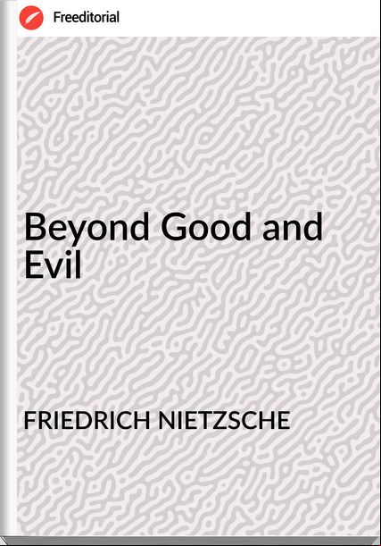 FRIEDRICH NIETZSCHE - Beyond Good and Evil