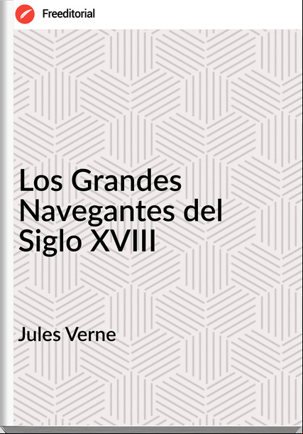Jules Verne Los Grandes Navegantes del Siglo XVIII