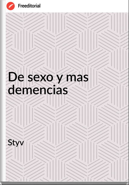 Styv - De sexo y mas demencias