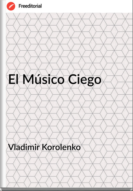 Vladimir Korolenko - El Músico Ciego