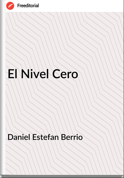 Daniel Estefan Berrio  - El Nivel Cero